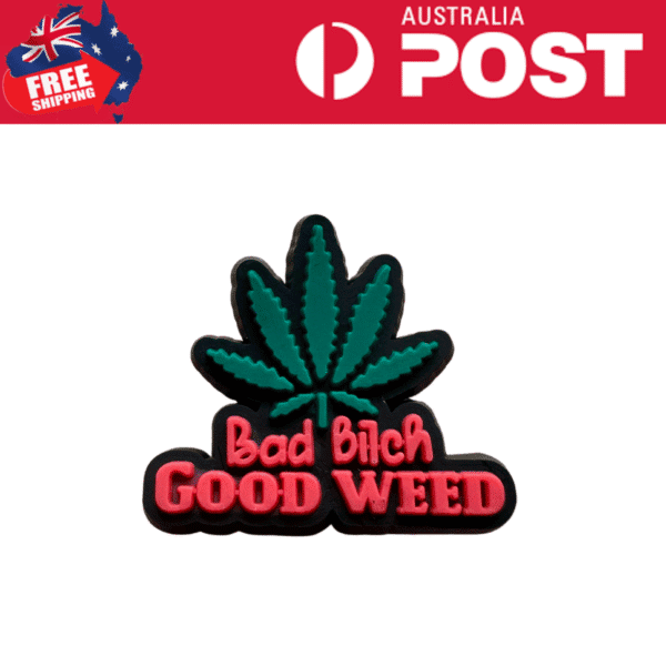 Bright silicone badge featuring a cannabis leaf and the phrase "Bad Bich Good Weed" in pink letters. Perfect for cannabis enthusiasts.