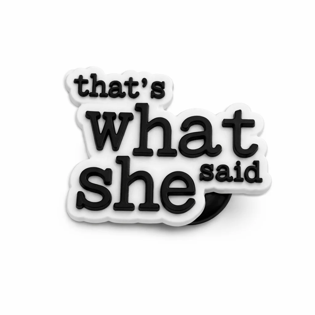 That’s What She Said For Jibbitz-Crocs Charms