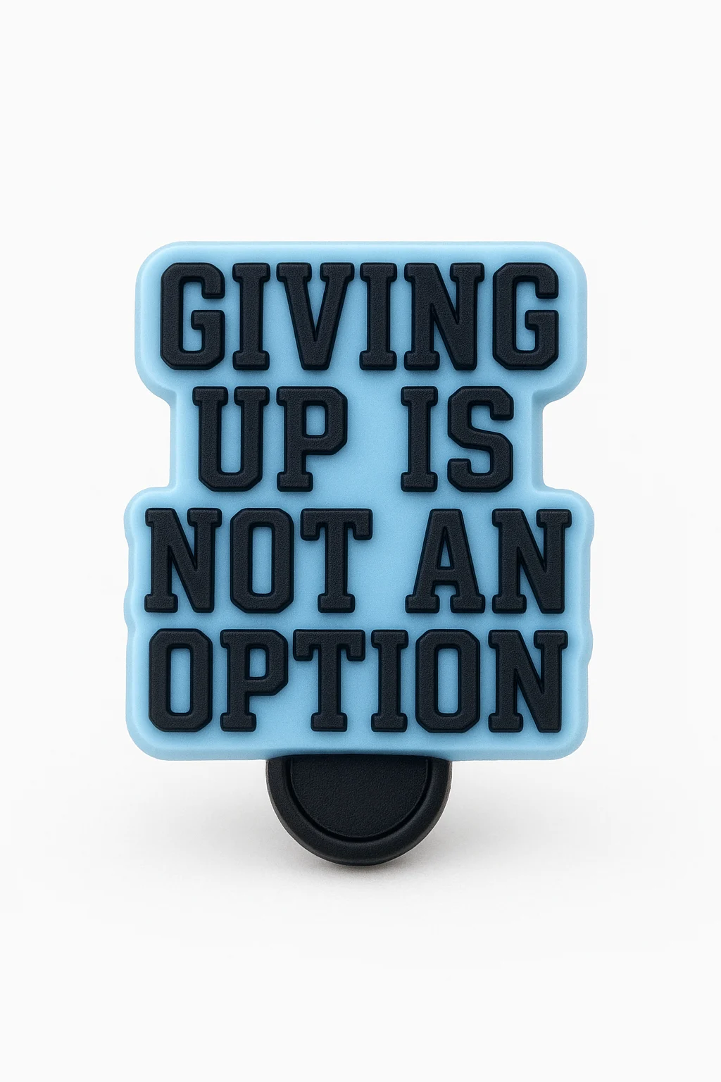 “Giving Up Is Not An Option” Jibbitz-Charms for Crocs