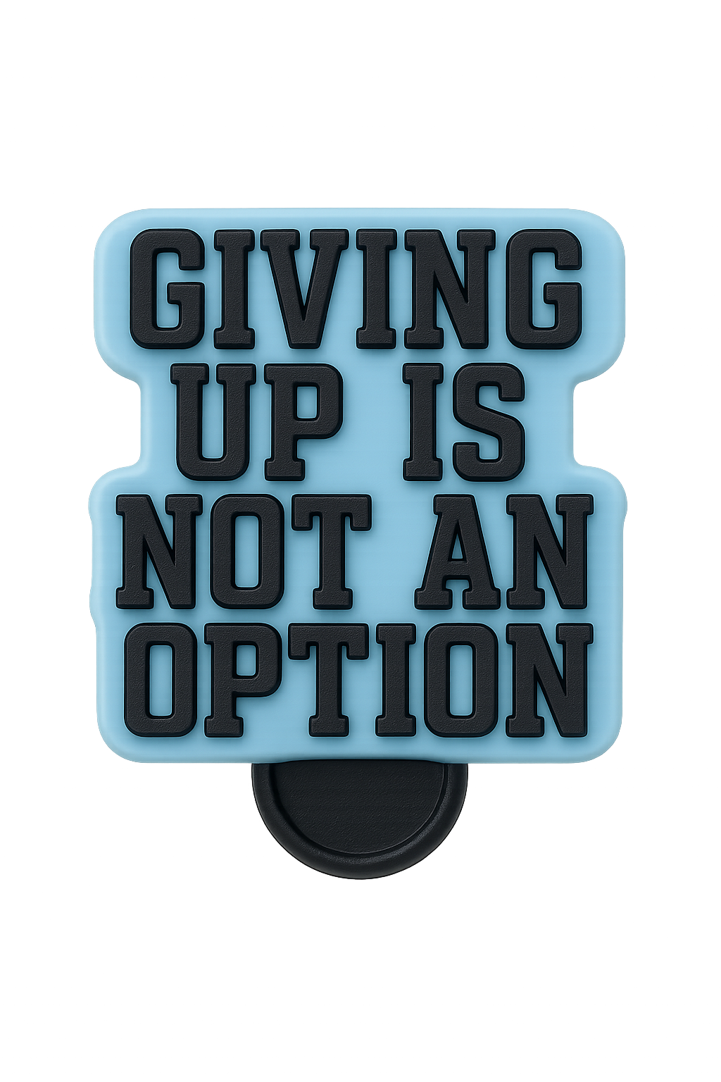 Giving Up Is Not An Option croc charm jibbitz shoe accessory