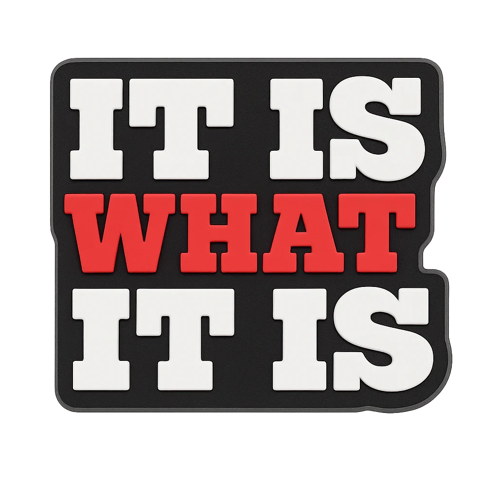 It Is What It Is For Jibbitz-Crocs Charms